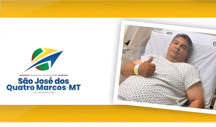 Prefeito de São José dos Quatro Marcos passa por cirurgia e se recupera bem em Cuiabá
