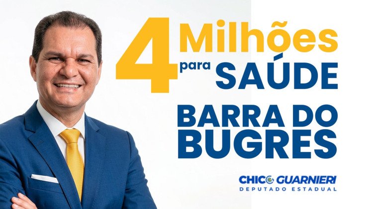 REFORÇO IMEDIATO - Deputado Chico Guarnieri destina R$ 4 milhões e fortalece a saúde de Barra do Bugres