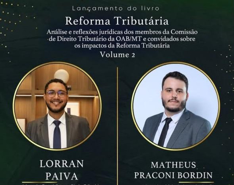 Advogados de Mato Grosso lançam livro sobre os impactos da Reforma Tributária durante congresso em Cuiabá